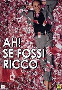 Ah! Se fossi ricco