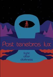 Post Tenebras Lux