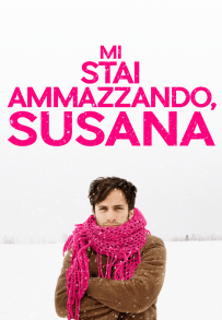 Mi stai ammazzando, Susana