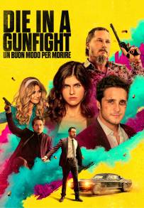 Die in a Gunfight - Un buon modo per morire