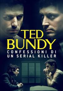 Ted Bundy: Confessioni di un serial killer